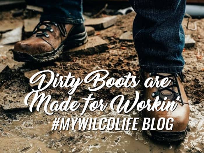 Dirty Boots are Made for Workin