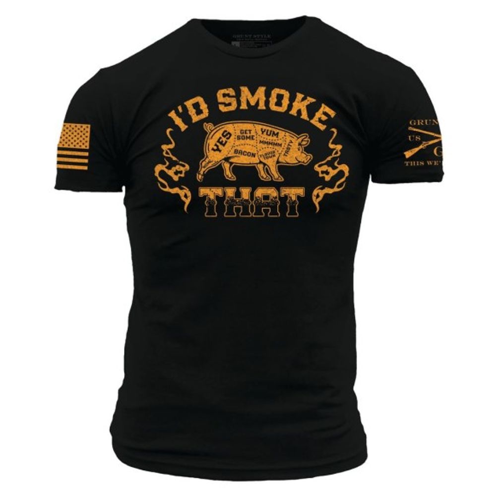 Grunt Style, Men's Black I'd Smoke That T-Shirt