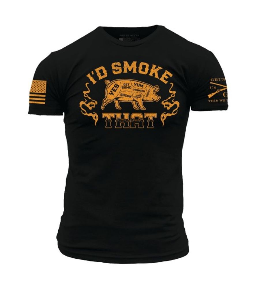 Grunt Style, Men's Black I'd Smoke That T-Shirt